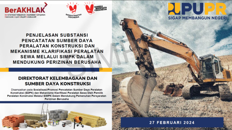 PENJELASAAN SUBSTANSI PENCATATAN SUMBER DAYA PERALATAN KONSTRUKSI DAN MEKANISME KLARIFIKASI PERALATAN SEWA MELALUI SIMPK DALAM MENDUKUNG PERIZINAN BERUSAHA